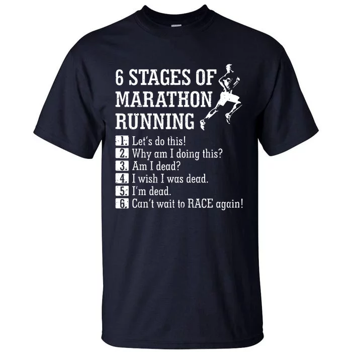 6 Stages Of Marathon Running Gift For Runner Tall T-Shirt