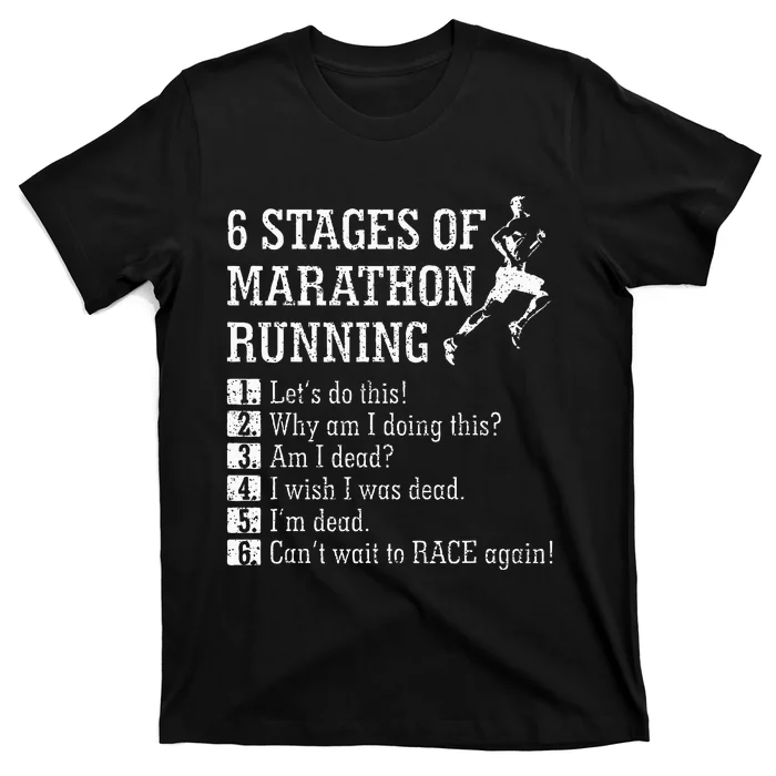 6 Stages Of Marathon Running Gift For Runner T-Shirt