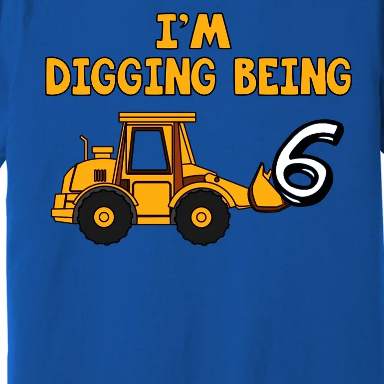 6th Birthday I'm Digging Being Six Premium T-Shirt