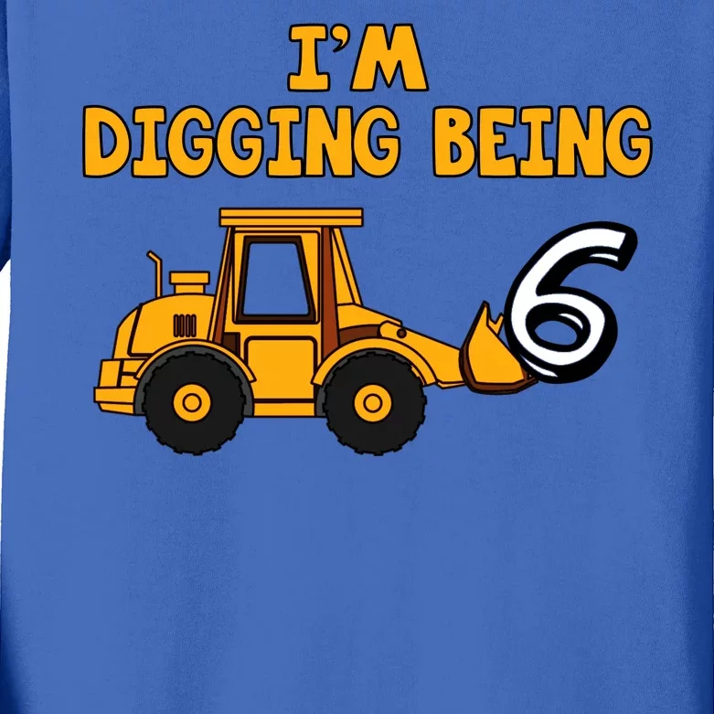 6th Birthday I'm Digging Being Six Kids Long Sleeve Shirt