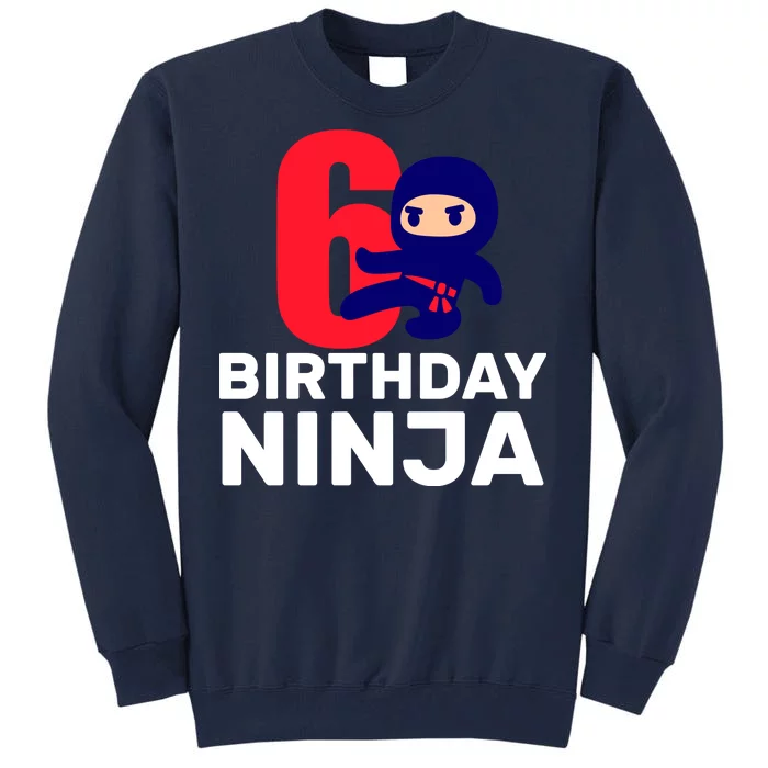 6th Birthday Ninja Tall Sweatshirt