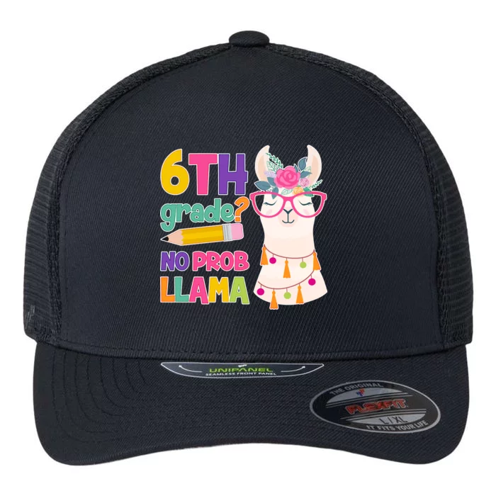 6th Grade? No Prob Llama Flexfit Unipanel Trucker Cap