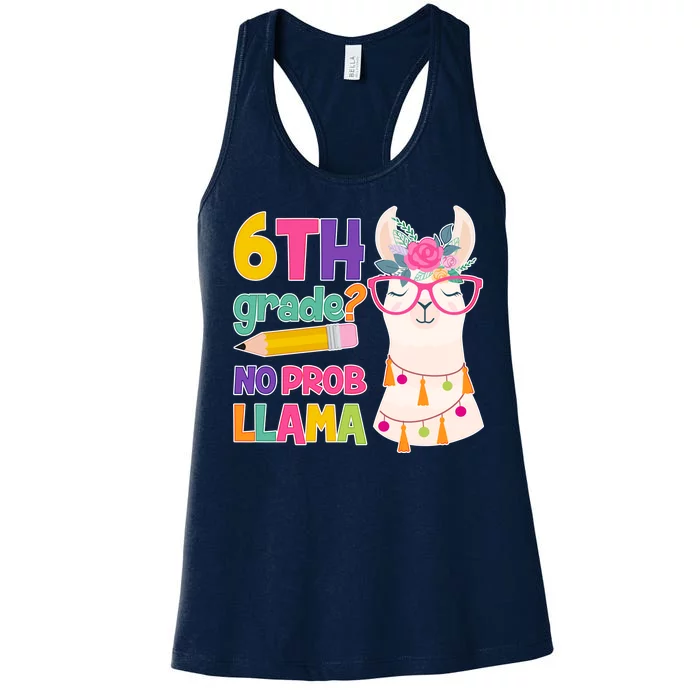 6th Grade? No Prob Llama Women's Racerback Tank