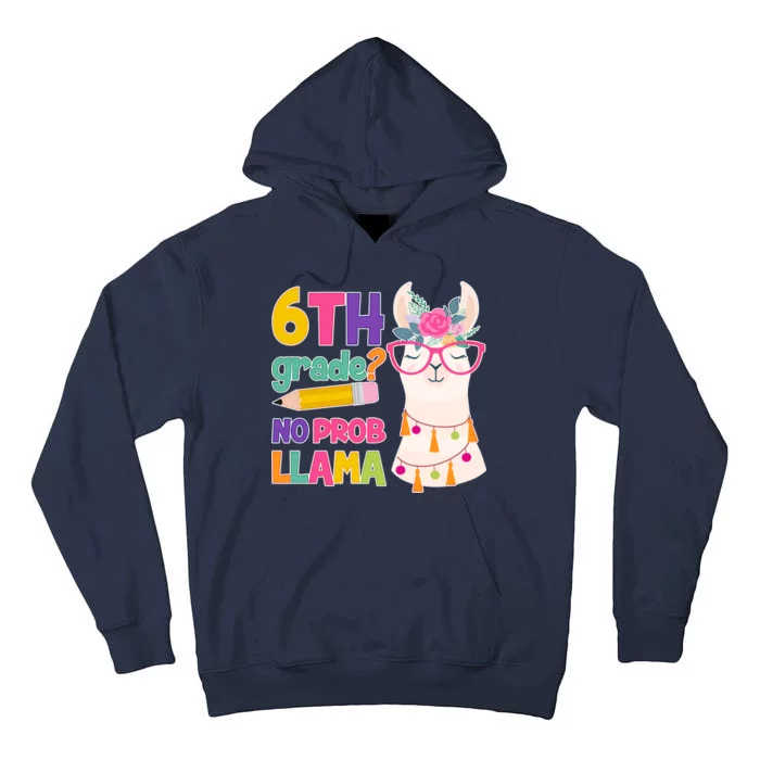 6th Grade? No Prob Llama Tall Hoodie