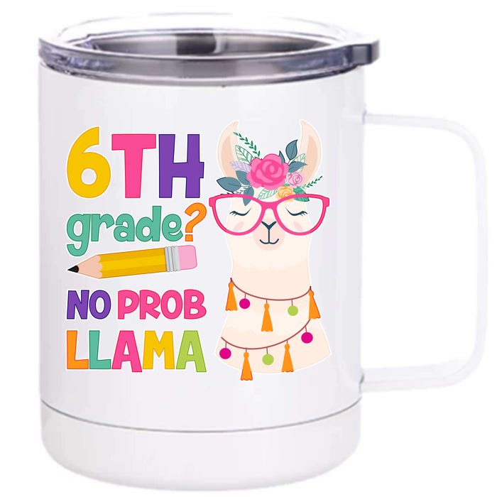 6th Grade? No Prob Llama Front & Back 12oz Stainless Steel Tumbler Cup