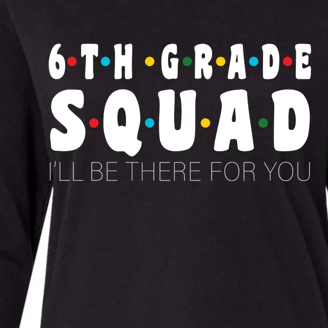 6th Grade Squad Womens Cotton Relaxed Long Sleeve T-Shirt