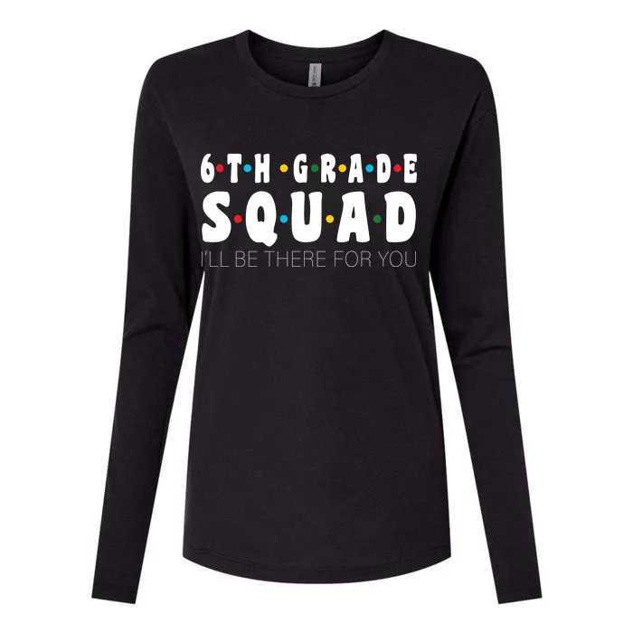 6th Grade Squad Womens Cotton Relaxed Long Sleeve T-Shirt