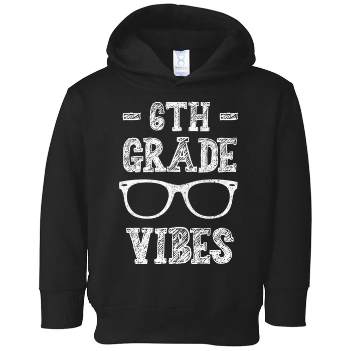 6th Grade Vibes Toddler Hoodie