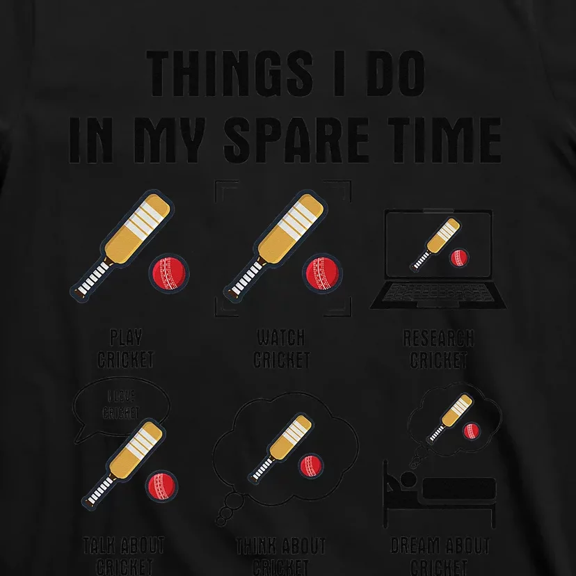 6 Things I Do In My Spare Time Cricket T-Shirt