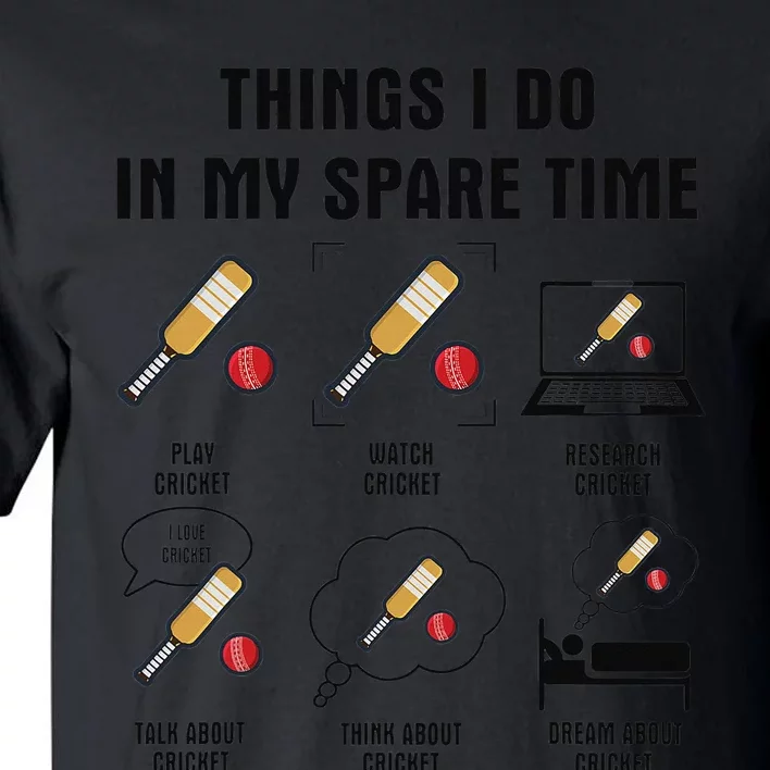 6 Things I Do In My Spare Time Cricket Tall T-Shirt