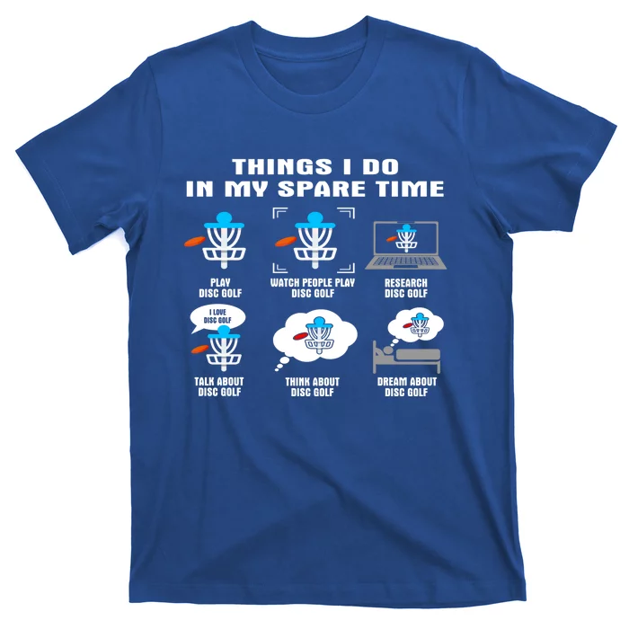 6 Things I Do In My Spare Time Gift Disc Golf Player Gift T-Shirt