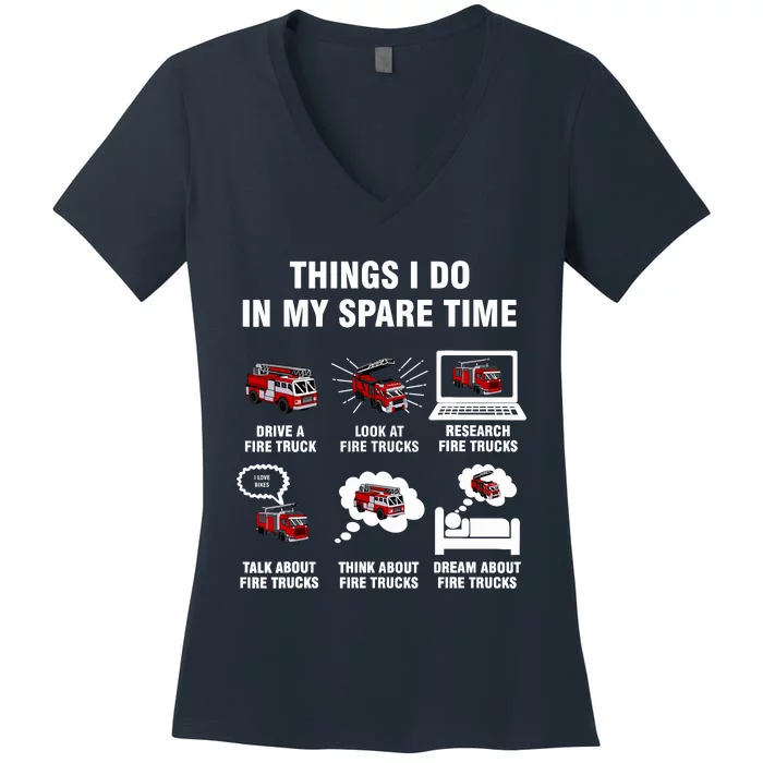 6 Things I Do In My Spare Time Fire Truck Firefighter Women's V-Neck T-Shirt