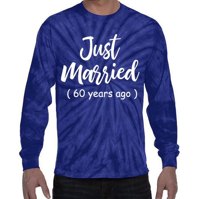 60th Wedding Anniversary Just Married 60 Years Ago Tie-Dye Long Sleeve Shirt