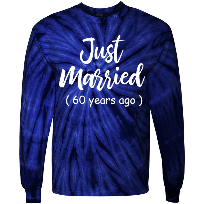 60th Wedding Anniversary Just Married 60 Years Ago Tie-Dye Long Sleeve Shirt