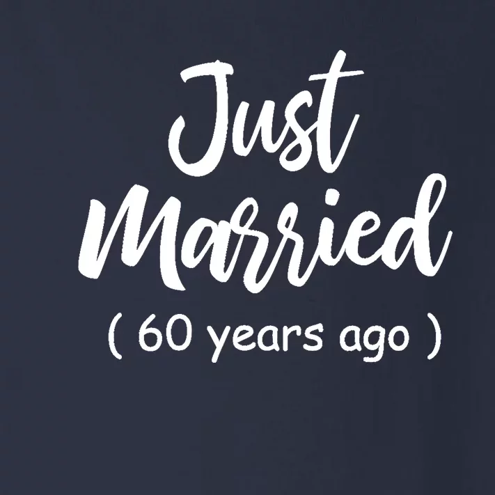 60th Wedding Anniversary Just Married 60 Years Ago Toddler Long Sleeve Shirt