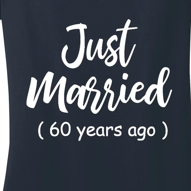 60th Wedding Anniversary Just Married 60 Years Ago Women's V-Neck T-Shirt