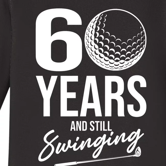 60 Years And Still Swinging Funny 60th Birthday Baby Long Sleeve Bodysuit