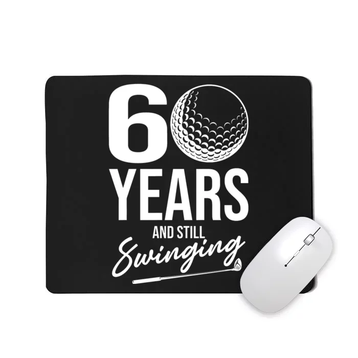 60 Years And Still Swinging Funny 60th Birthday Mousepad