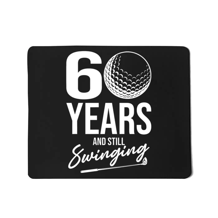 60 Years And Still Swinging Funny 60th Birthday Mousepad