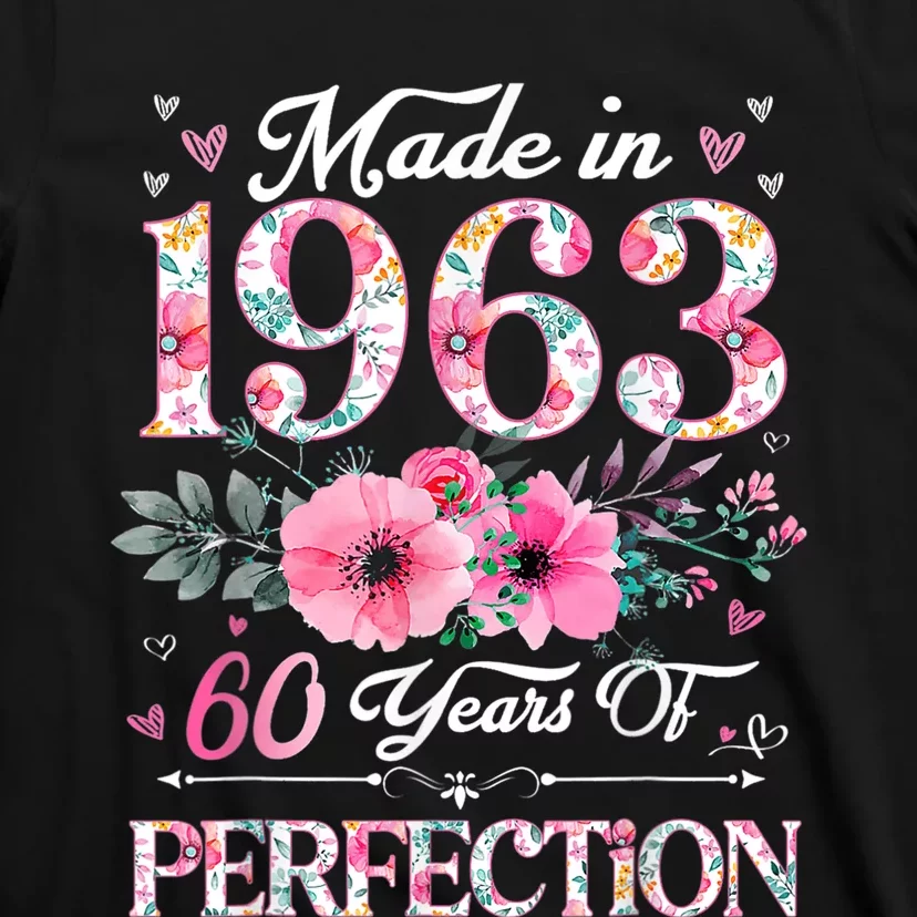 60 Year Old Made In 1963 Floral 60th Birthday Gifts Wo T-Shirt