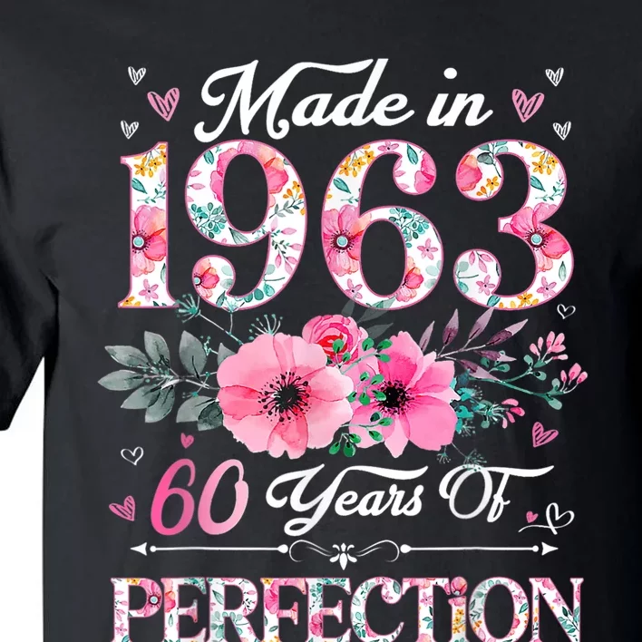 60 Year Old Made In 1963 Floral 60th Birthday Gifts Wo Tall T-Shirt