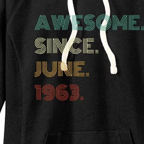 60 Years Old Awesome Since June 1963 60th Birthday Women's Fleece Hoodie