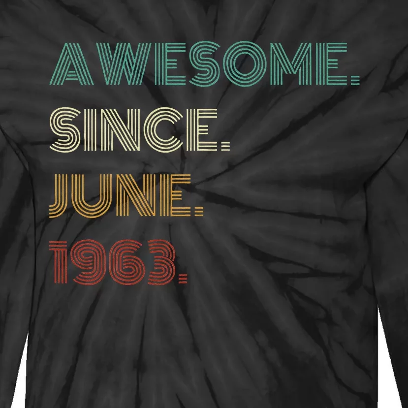 60 Years Old Awesome Since June 1963 60th Birthday Tie-Dye Long Sleeve Shirt