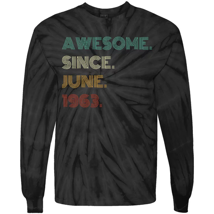 60 Years Old Awesome Since June 1963 60th Birthday Tie-Dye Long Sleeve Shirt