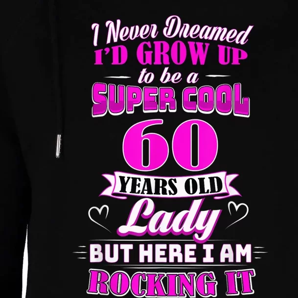 60 Year Old Lady Funny 60th Birthday Rockin' Since Womens Funnel Neck Pullover Hood