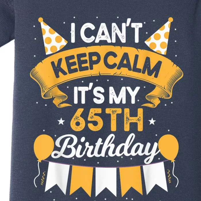 65 Year Old I Can't Keep Calm It's My 65th Birthday Baby Bodysuit