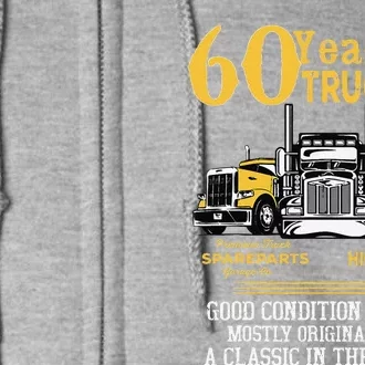 60 Year Old Trucker Funny 60th Birthday Gift Men Dad Grandpa Full Zip Hoodie