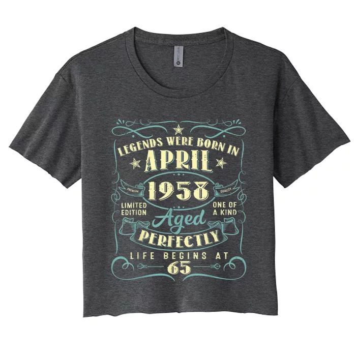 65 Years Old 65th Birthday Present Gift Legends Born In April 1958 Women's Crop Top Tee