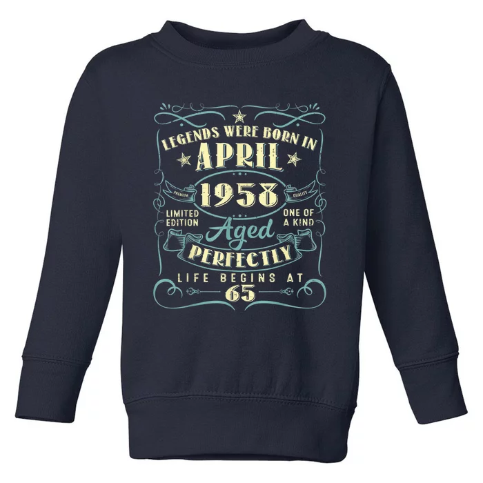 65 Years Old 65th Birthday Present Gift Legends Born In April 1958 Toddler Sweatshirt