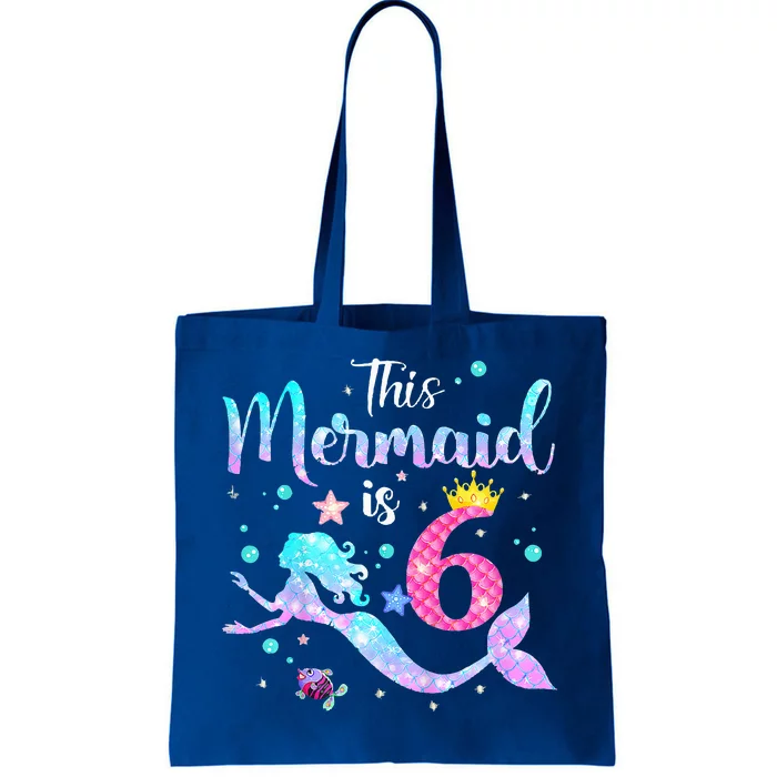 6 Year Old This Mermaid Is 6th Birthday Daughter Tote Bag