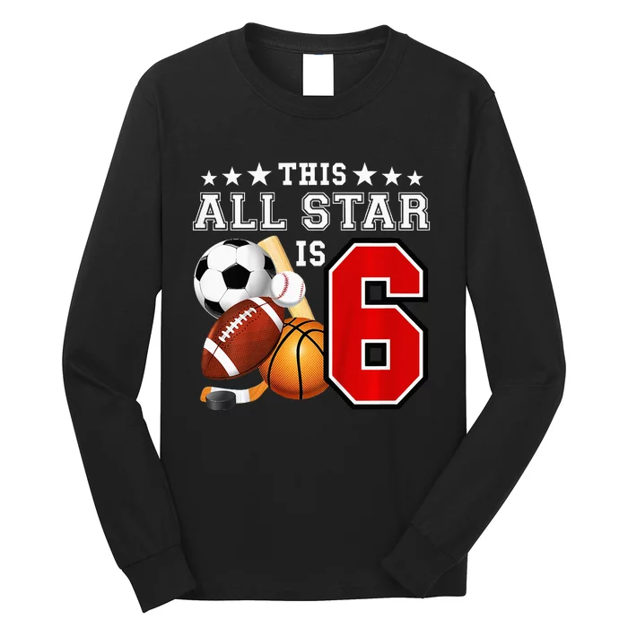 6 Year Old Sports Star Birthday Party All Sport 6th Gift Long Sleeve Shirt