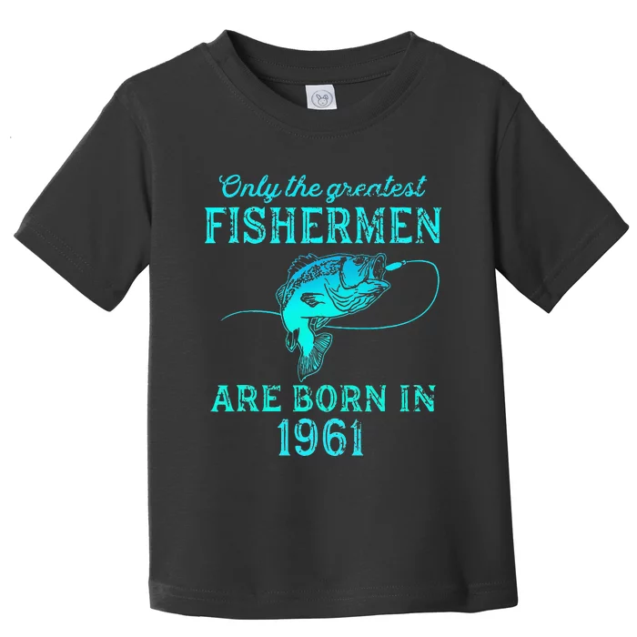 62 Years Old Fisherman Born In 1961 62nd Birthday Toddler T-Shirt