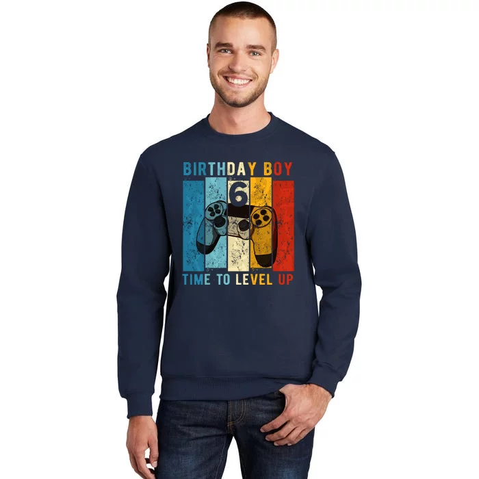 6 Year Old Birthday Boy 6 Time To Level Up 6th Birthday Boy Tall Sweatshirt