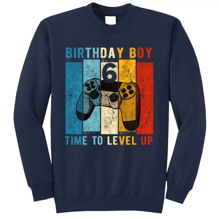 6 Year Old Birthday Boy 6 Time To Level Up 6th Birthday Boy Tall Sweatshirt