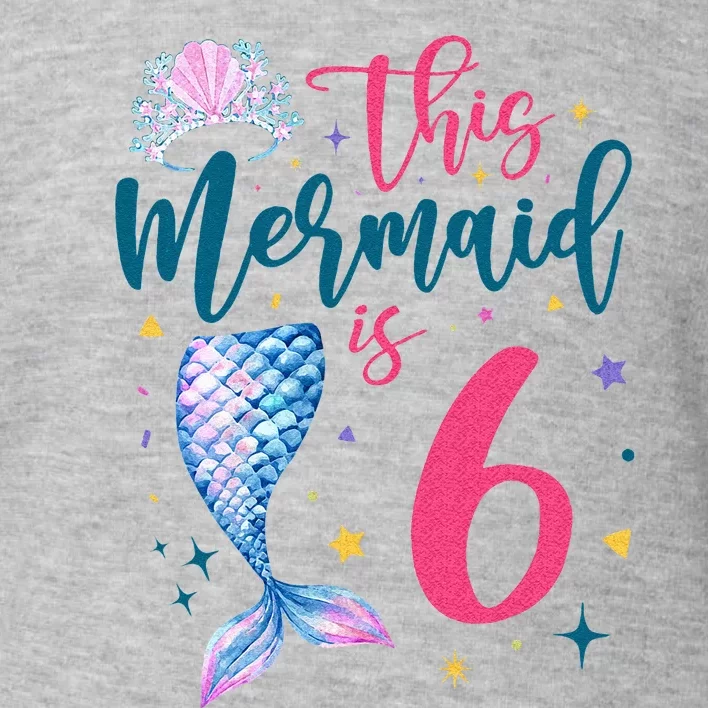 6 Year Old Mermaid Queen 6th Birthday Girl Kids Six B Day Toddler Sweatshirt