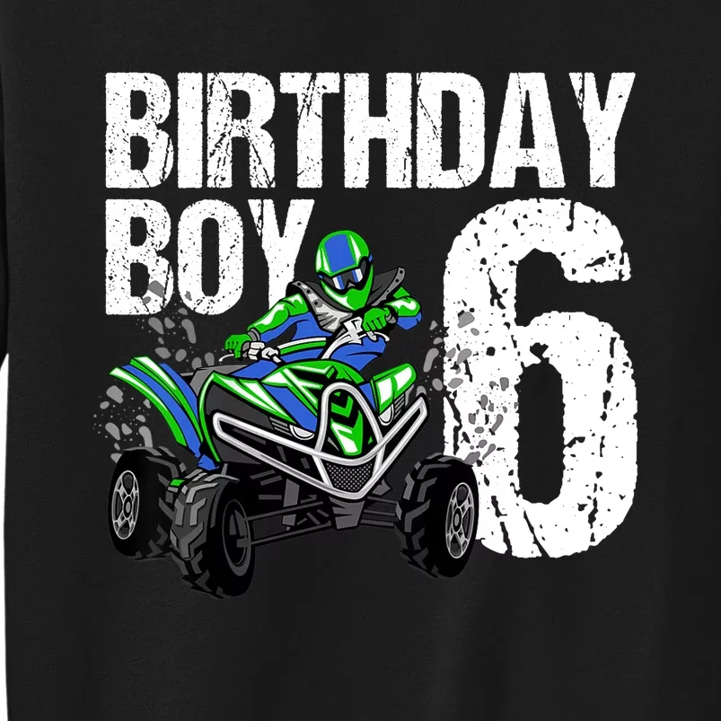 6 Year Old Quad Birthday Party Theme ATV 4 Wheeler 6th Gift Tall Sweatshirt