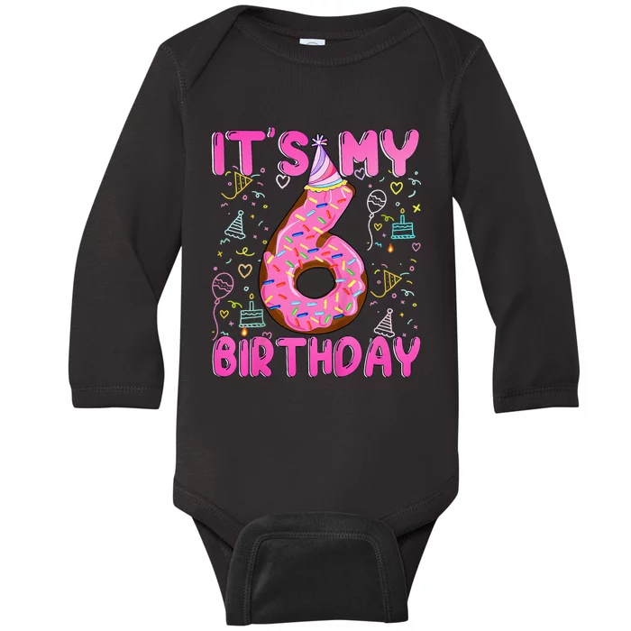 6 Years Old Girl Funny Donut Its My Sixth Birthday Baby Long Sleeve Bodysuit