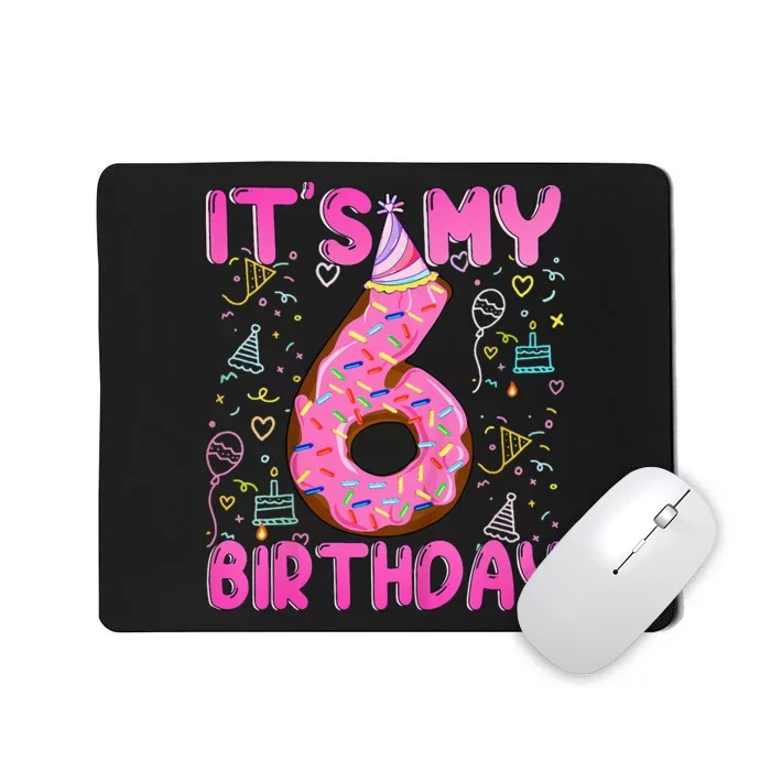 6 Years Old Girl Funny Donut Its My Sixth Birthday Mousepad