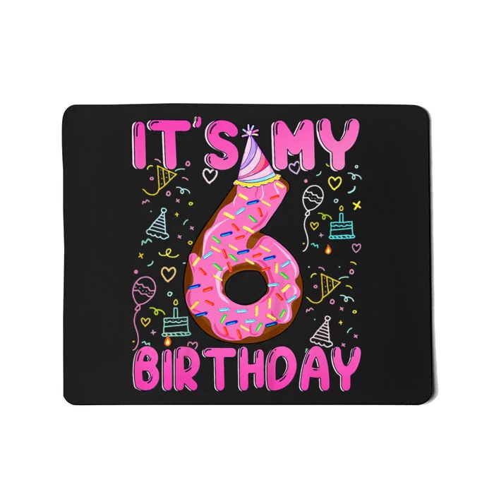 6 Years Old Girl Funny Donut Its My Sixth Birthday Mousepad