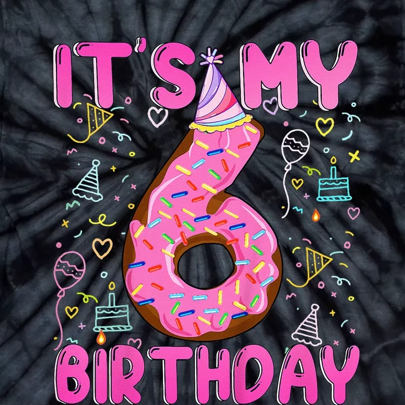 6 Years Old Girl Funny Donut Its My Sixth Birthday Tie-Dye T-Shirt