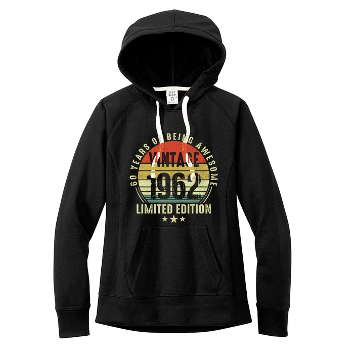 60 Year Old Vintage 1962 Limited Edition 60th Birthday Gift Ideas Women's Fleece Hoodie