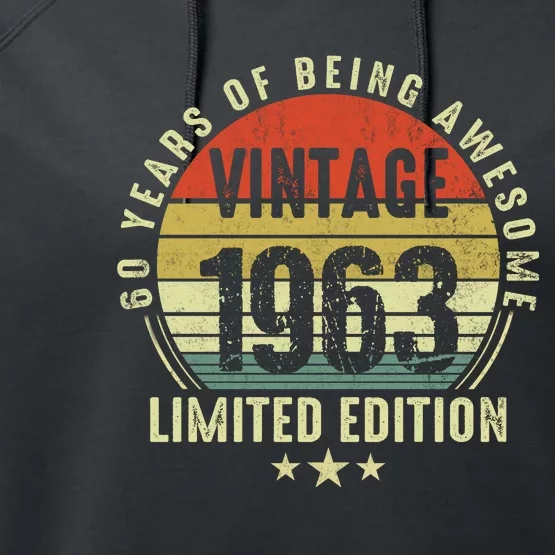 60 Year Old Vintage 1963 Limited Edition 60th Birthday Gift Ideas Performance Fleece Hoodie