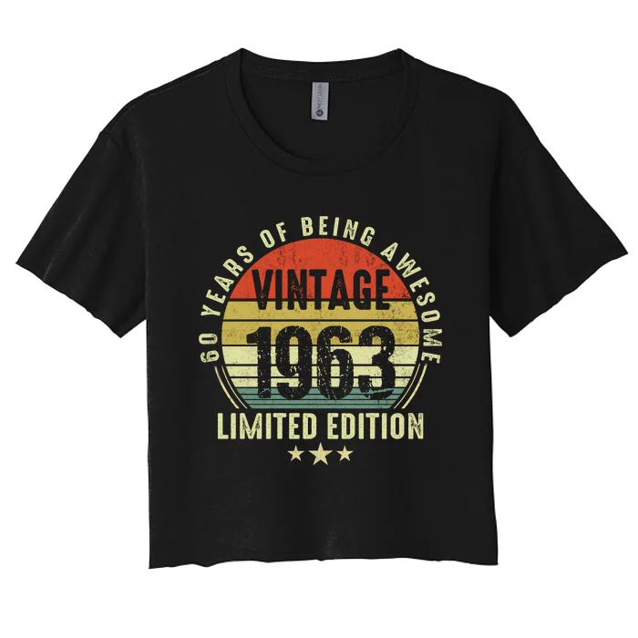 60 Year Old Vintage 1963 Limited Edition 60th Birthday Gift Ideas Women's Crop Top Tee