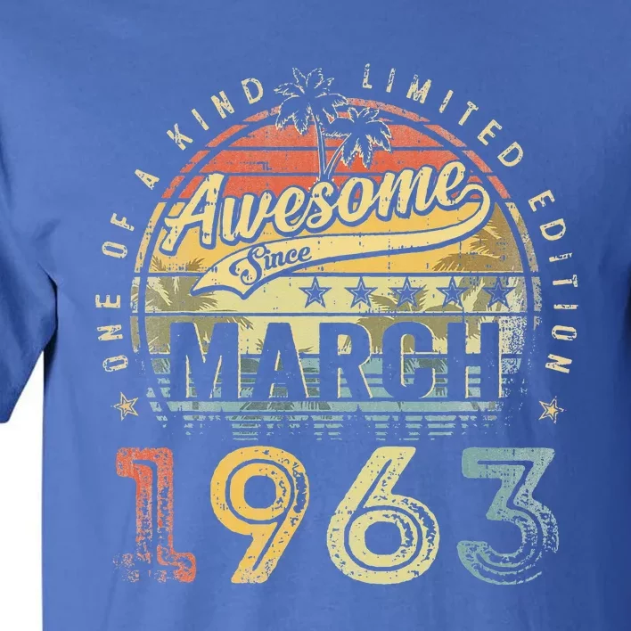 60 Year Old Awesome Since March 1963 60th Birthday Tall T-Shirt