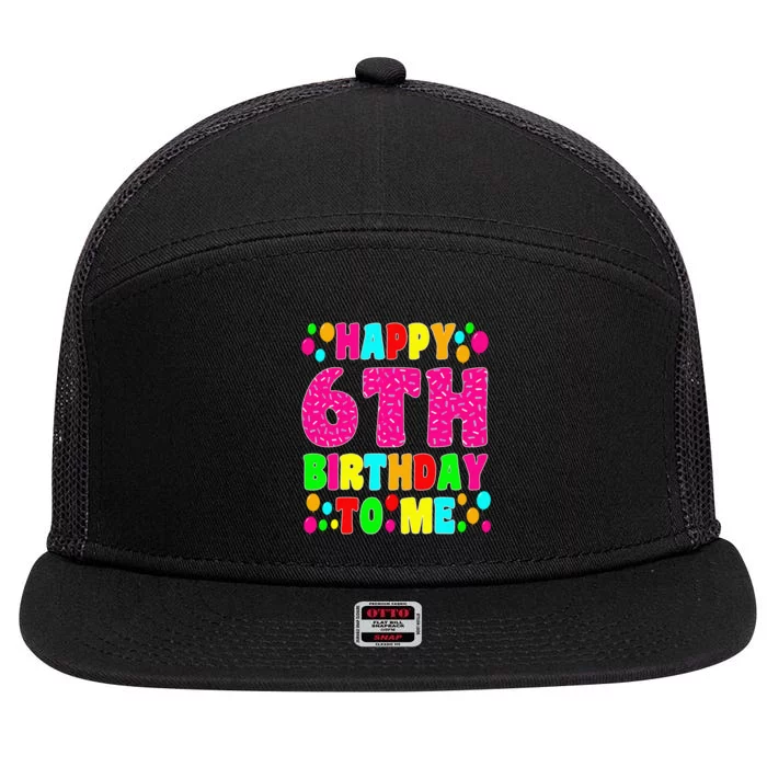 6 Years Old Happy 6th Birthday Me Sprinkles 6th Birthday 7 Panel Mesh Trucker Snapback Hat