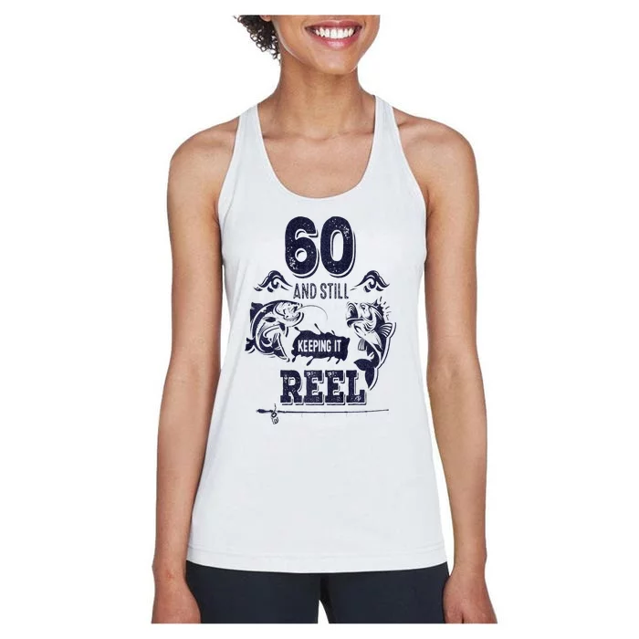 60 Years Old Fisherman Keeping It Reel 60th Birthday Fishing Women's Racerback Tank